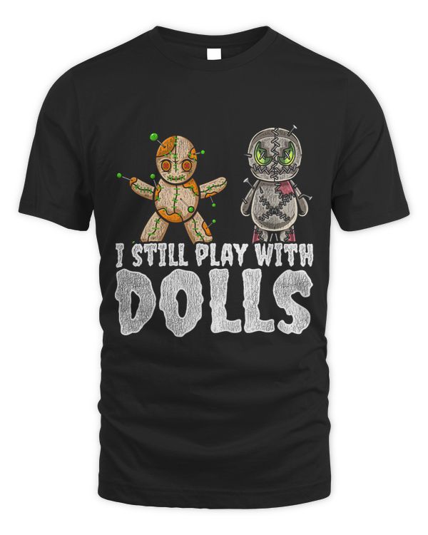 I Still Play With Dolls Halloween 1