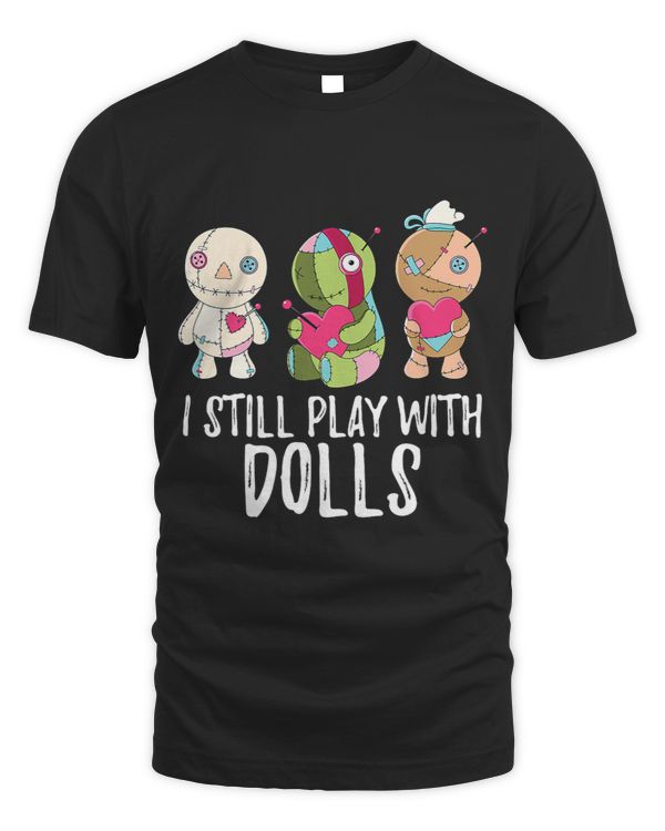 I Still Play With Dolls Spooky Halloween Voodoo Costume