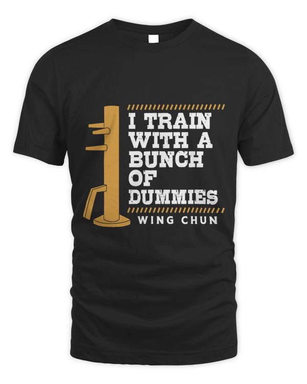 I Train With A Bunch Of Dummies Funny Wing Chun