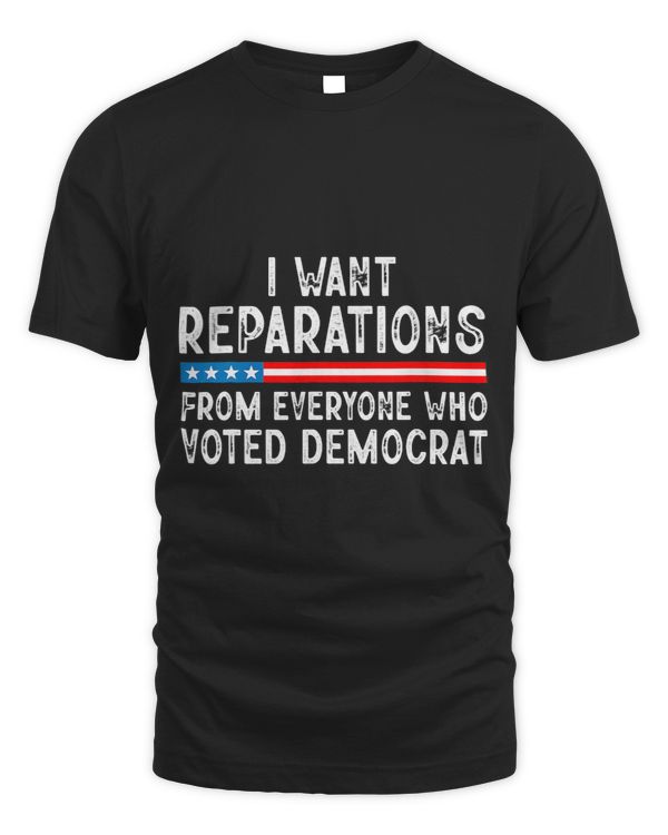 I Want Reparations From Everyone Who Voted Democrat