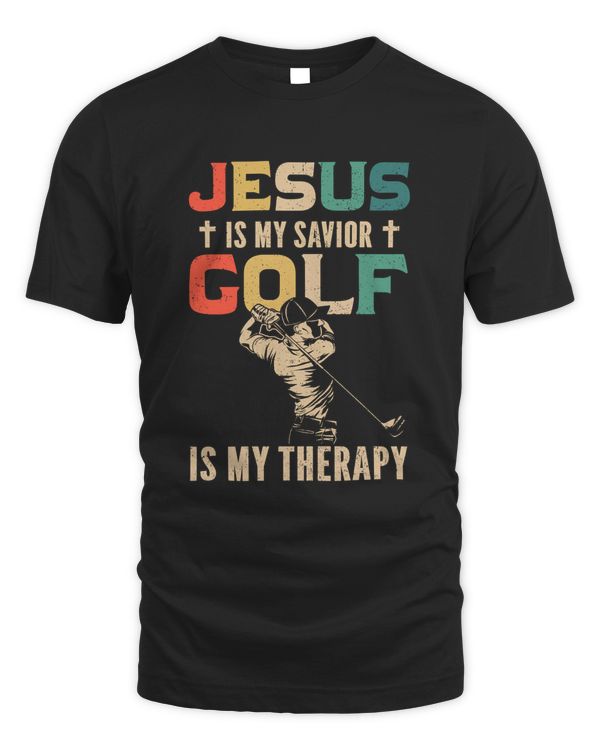 Jesus is my savior Golf is my therapy