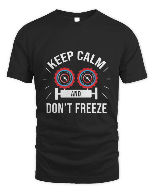 Funny HVAC Tech, Keep Calm and Don't Freeze