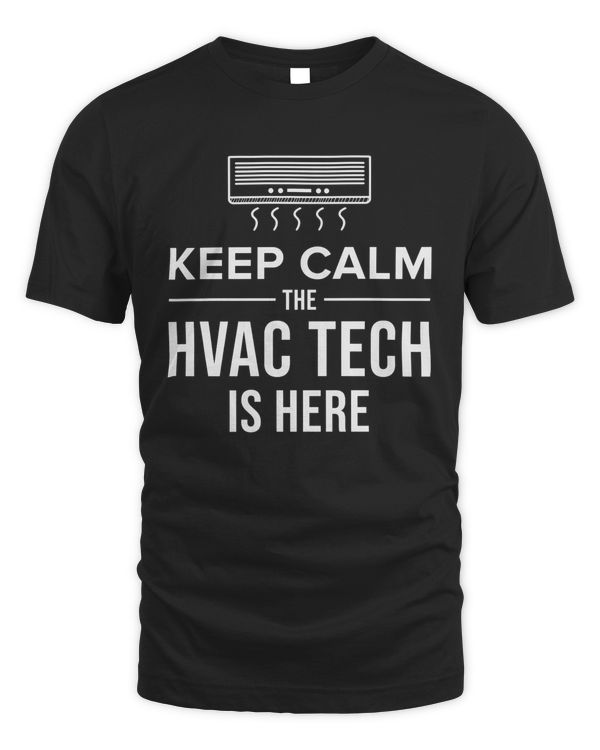 Funny Keep Calm the HVAC Tech is here