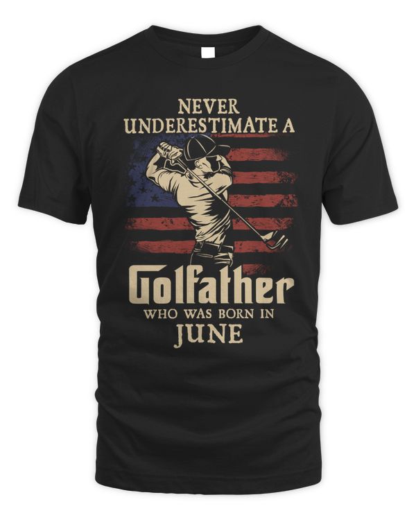 Never underestimate a Golfather who was born in June