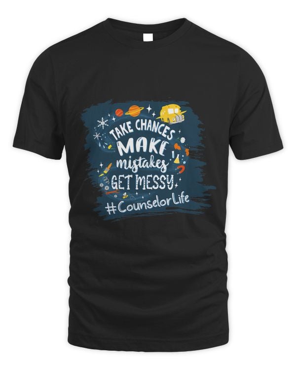 Take Changes Make Mistakes Get Messy Counselor Life