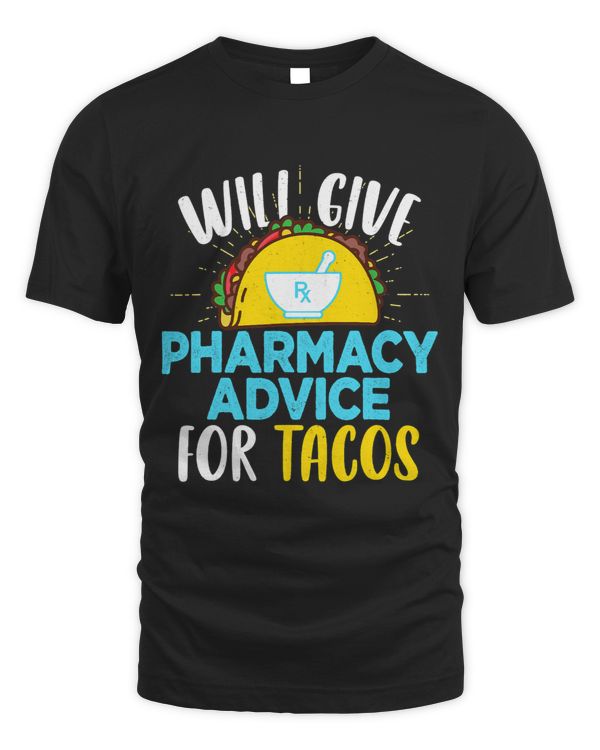 Will Give Pharmacy Advice For Tacos 2Pharmacy Pharmacist