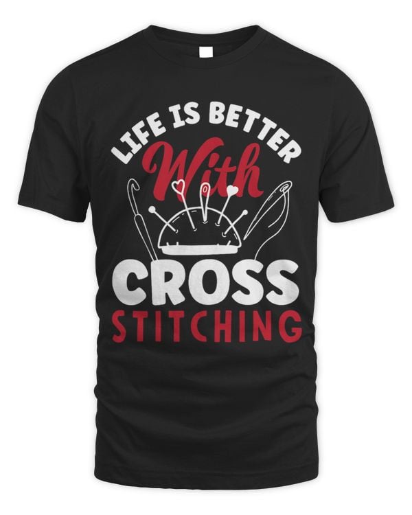 Womens Cross Stitch Life Is Better With Cross Stitch
