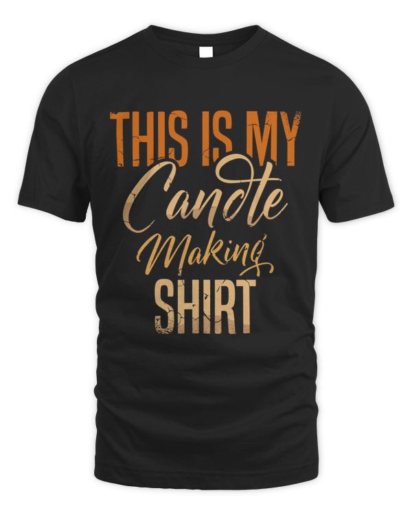 This is my candle making shirt for a Candle Makers Candles