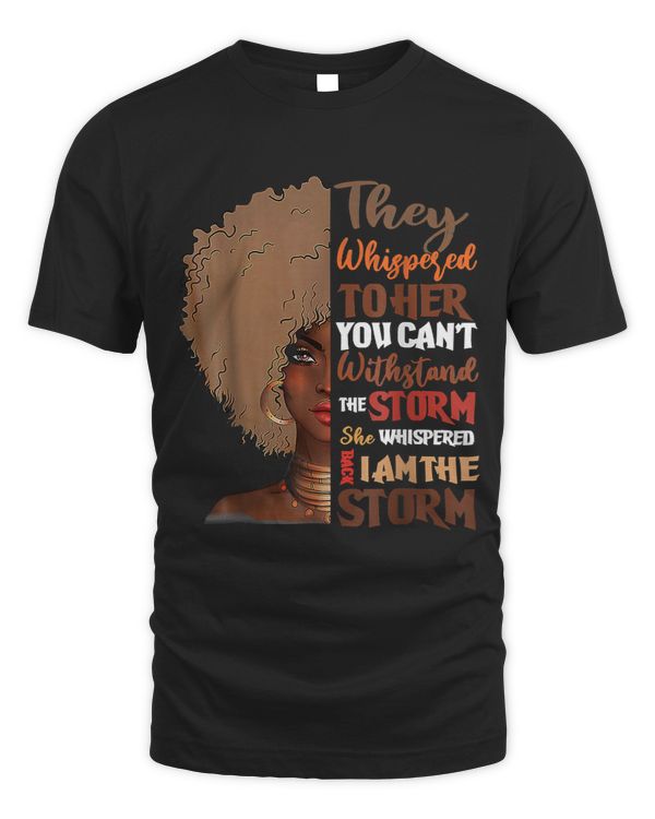 She Whispered Back I Am The Storm Black History Month