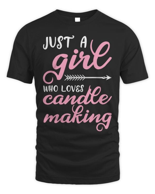 Womens Just A Girl Who Loves Candle Making Funny Candle Maker Hobby