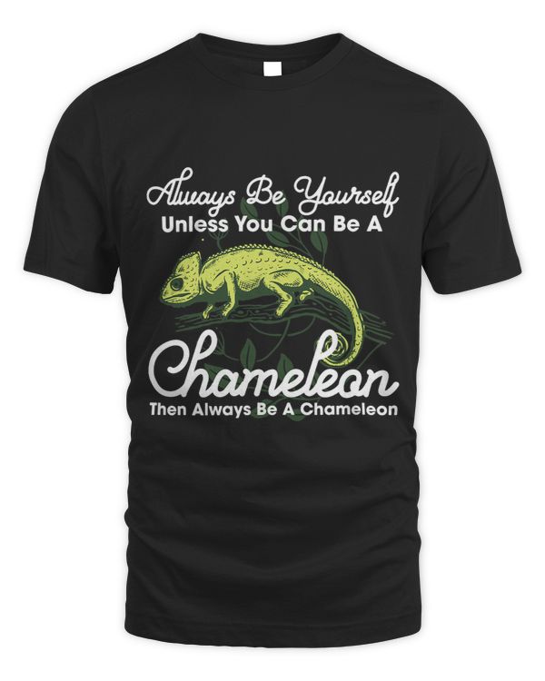 Always Be Yourself Unless You Can Be A Chameleon Zookeeper
