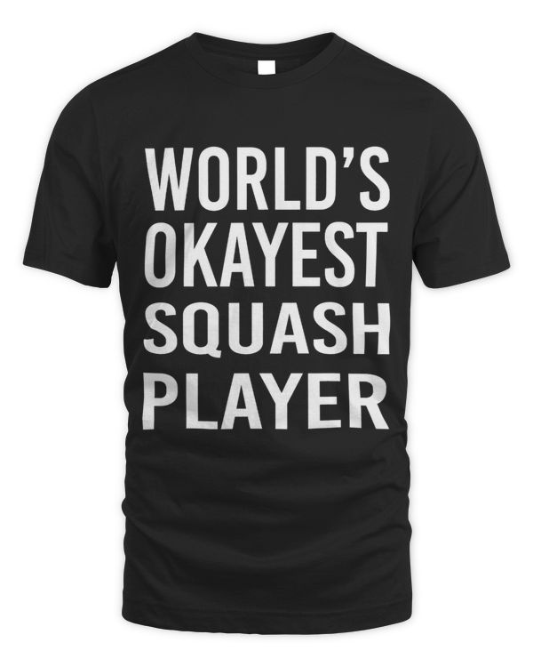 Worlds Okayest Squash Player Funny Sports