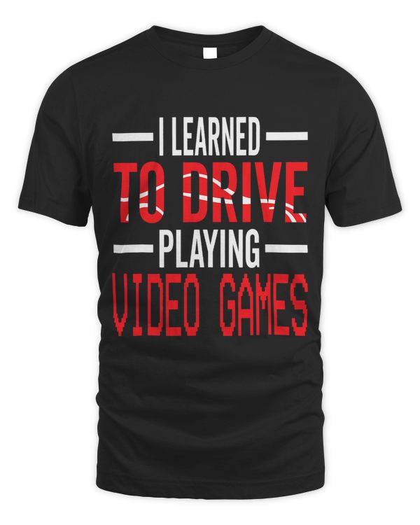 New drivers license tee learned to drive playing video games