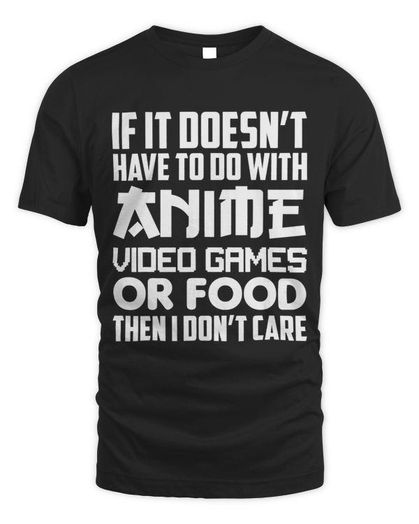 Not Anime Video Games Or Food I Dont Care