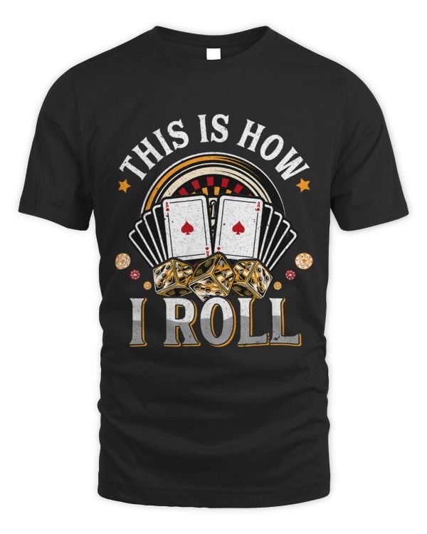 This Is How I Roll Dice Funny Casino Gambling Poker Dealer