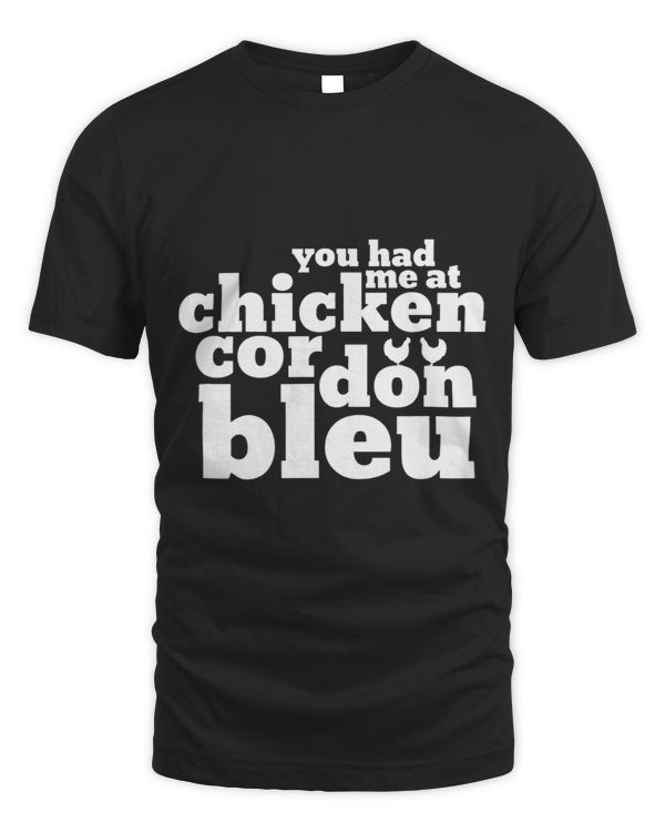 You Had Me at Chicken Cordon Bleu Funny Food Pun Cooking