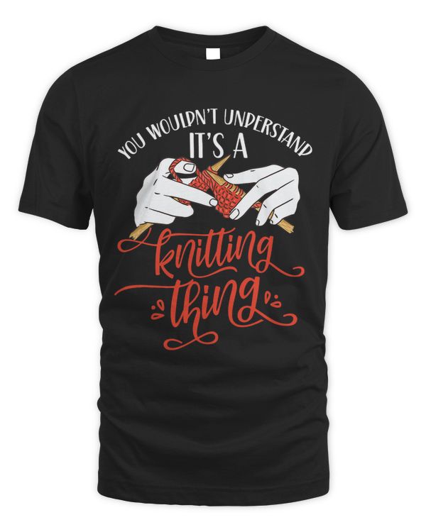 You Wouldnt Understand Its A Knitting Thing Knit Yarn