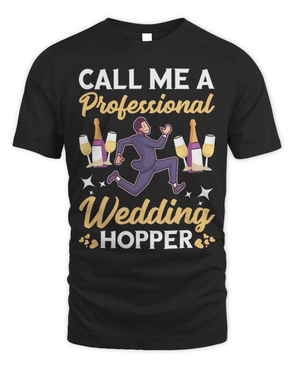 Wedding Call Me A Professional Wedding Hopper