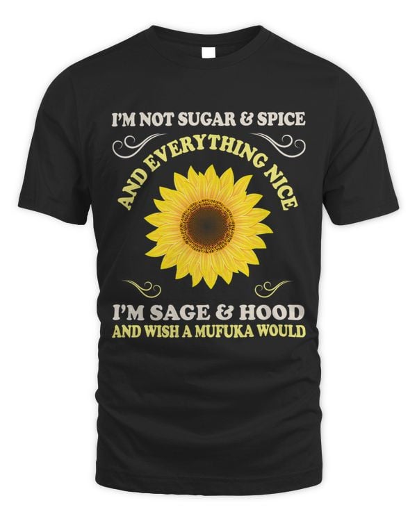Womens Im Not Sugar And Spice And Everything Nice Im Sage Hood