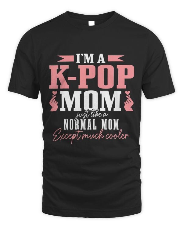 Womens KPop Mom Like A Normal Mom Except Much Cooler Funny