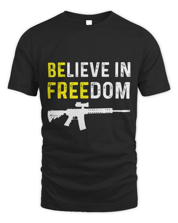Believe in Freedom Be Free Rifle Libertarian Pro Gun Firearm
