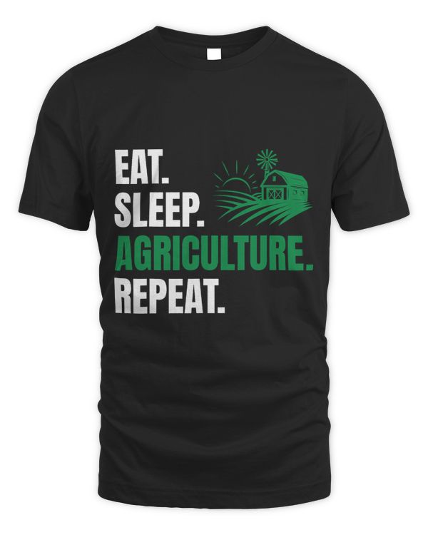 Eat Sleep Agriculture Repeat Joke for Unisex Farmers