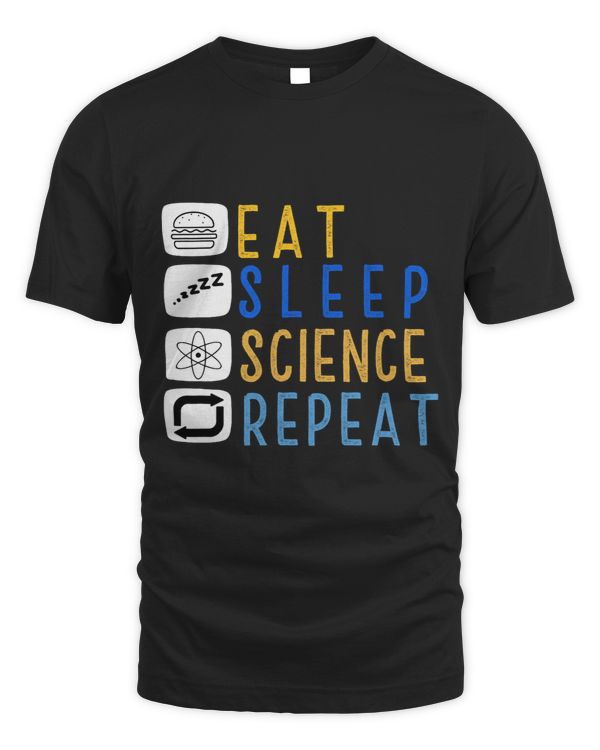 Eat Sleep Science Repeat Student or Professor Design
