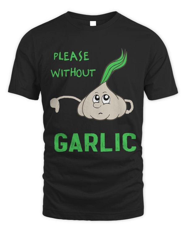 Please without garlic funny gift