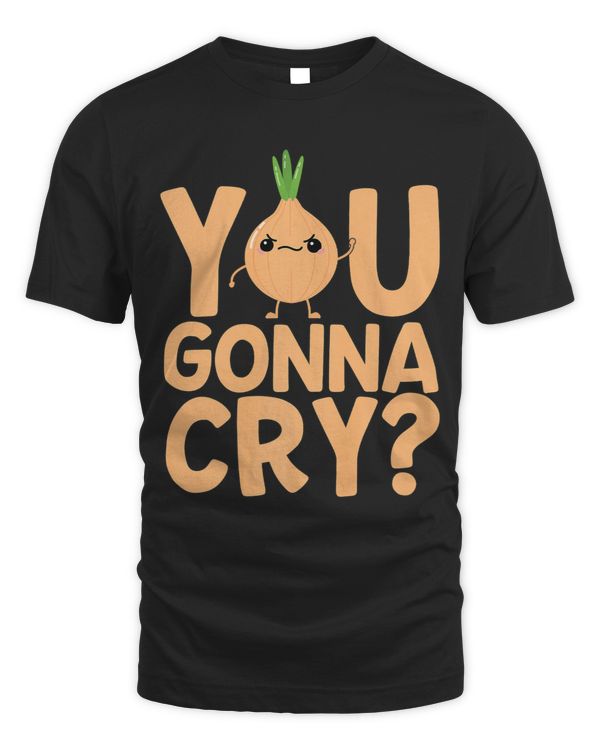 You Gonna Cry Funny Onion