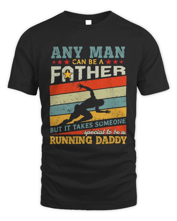 Running Daddy Any Man Can Be A Father Runner