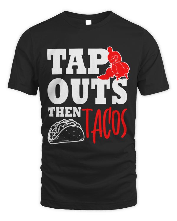 Tap Outs Tacos Funny Jiu Jitsu Martial Arts Karate MMA Gift