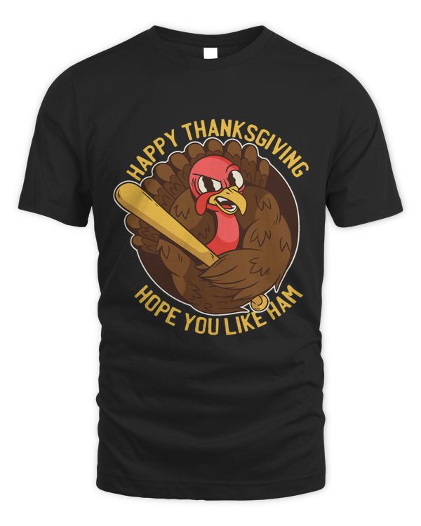 Turkey Baseball Bat Happy Thanksgiving hope you like ham