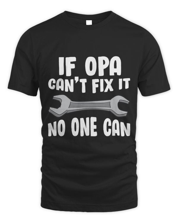 Carpenter Opa Plumber Handyman If Opa Cant Fix It Grandpa