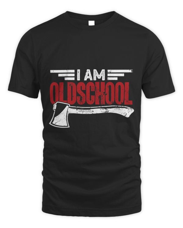 I Am Oldschool Woodworking Lumbermen Woodcutter Lumberjack