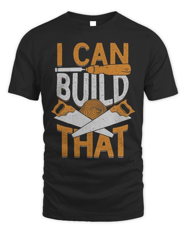 I Can Build That Funny Woodworking Woodworker