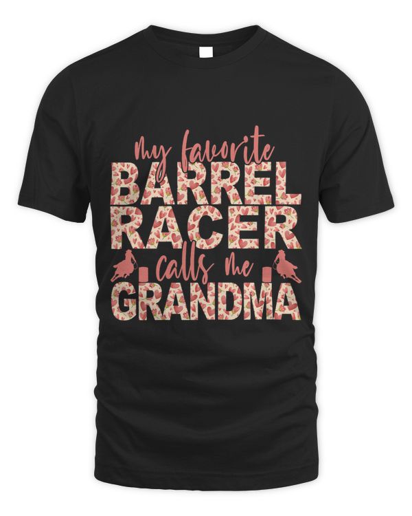 Womens My Favorite Barrel Racer Calls Me Grandma Barrel Racing