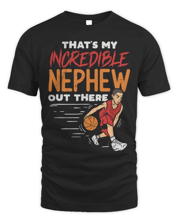 Thats my incredible Nephew 2Basketball Aunt Uncle