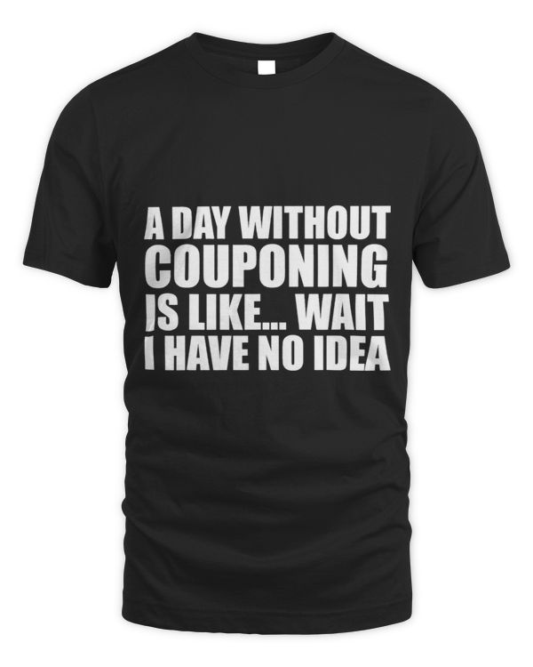 Funny Couponing Shirt for People who Love Couponing