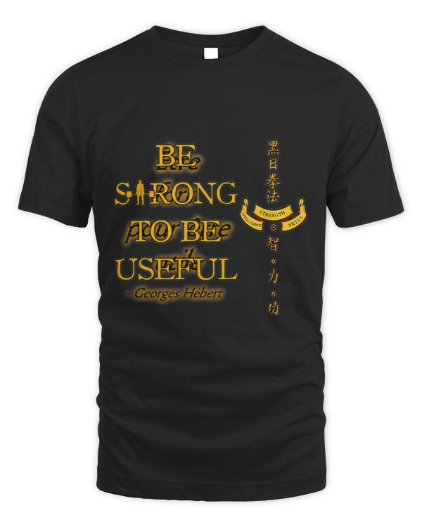 Be Strong To Be Useful