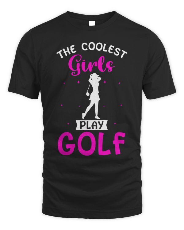 Womens The Coolest Girls Play Golf Golf Player Golfing Golfer Sport