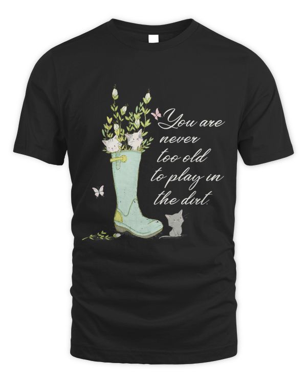 Cats Funny Gardener Gardening Never too Old to Play in Dirt