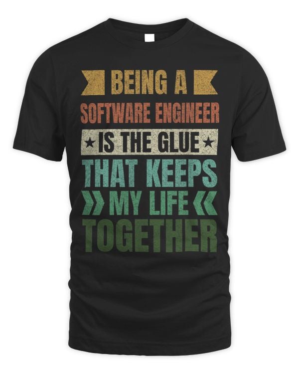 Software Engineer Keeps My Life Together Developer Sayings