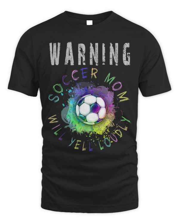 Warning Soccer Mom Will Yell Loudly Football Mum 4