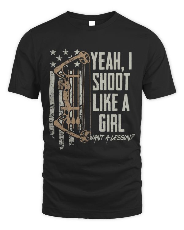 Yeah I Shoot Like A Girl Want A Lesson Funny Archery Womens