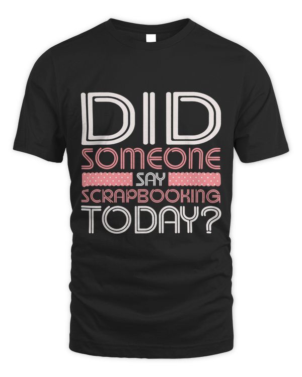 Craft Shirts Scrapbooking Today Tees Women Mom Grandma Gifts