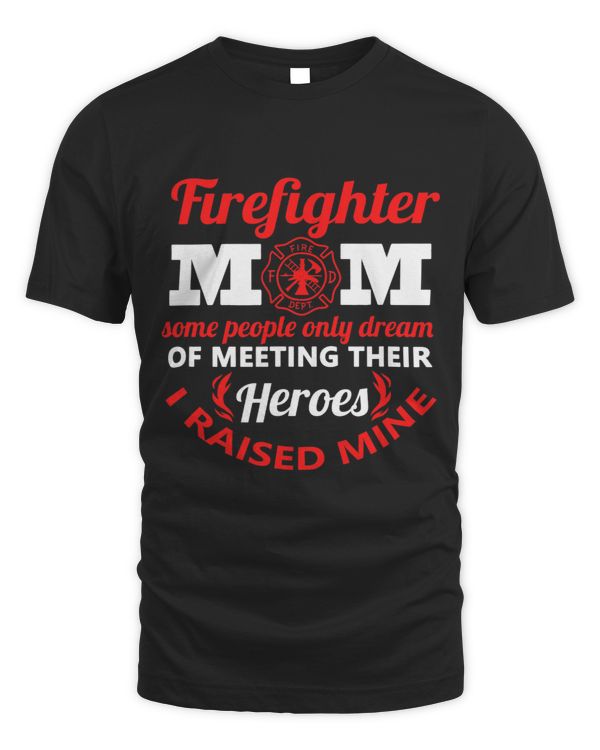 Firefighter Mom Most People Never Meet Heroes I Raised Mine