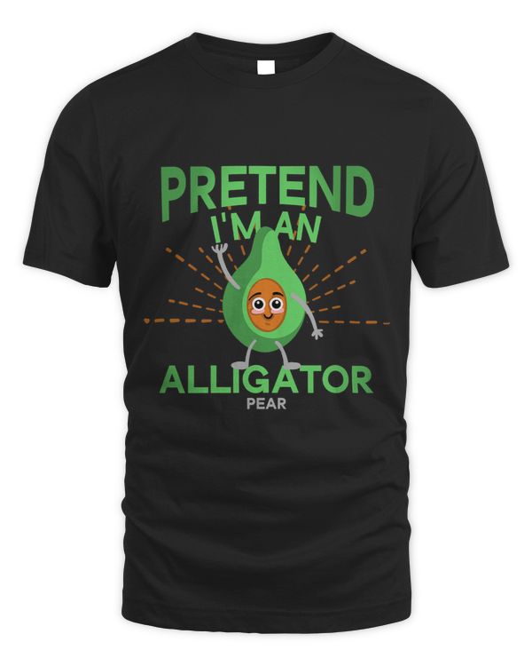 Funny Avocado Pretend Im An Alligator Pear Men Women Kids