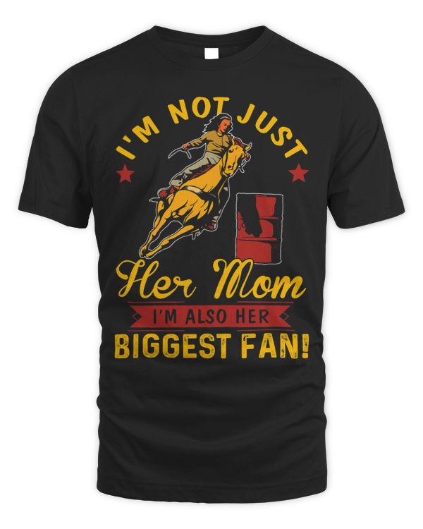 Womens Barrel Racing Mom Tee Im Not Just Her Mom Im Biggest Fan