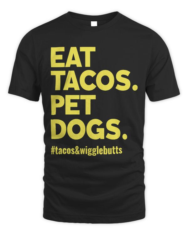 Dog Lover Eat Tacos Pet Dogs