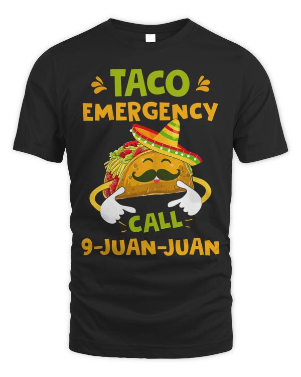 Taco Emergency Call 9 Juan Juan Funny Gift Cinco De Mayo